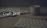 Craft Drill钻头工艺