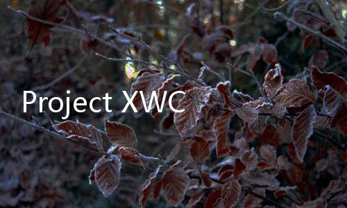 Project XWC官方版下载